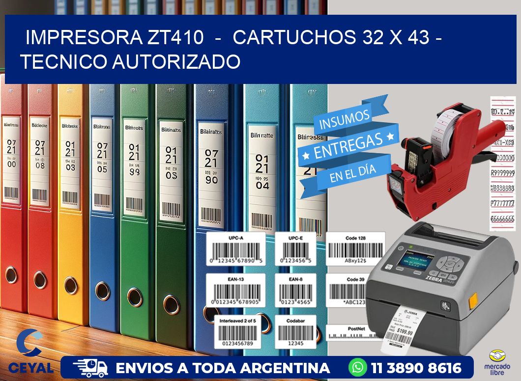 IMPRESORA ZT410  –  CARTUCHOS 32 x 43 – TECNICO AUTORIZADO