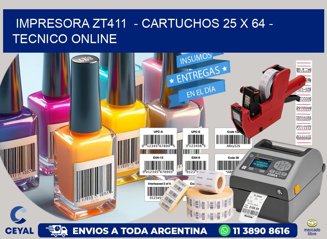 IMPRESORA ZT411  - CARTUCHOS 25 x 64 - TECNICO ONLINE