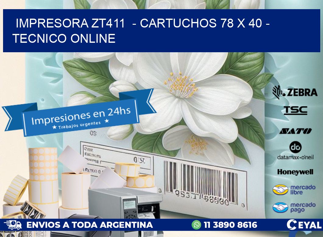 IMPRESORA ZT411  - CARTUCHOS 78 x 40 - TECNICO ONLINE