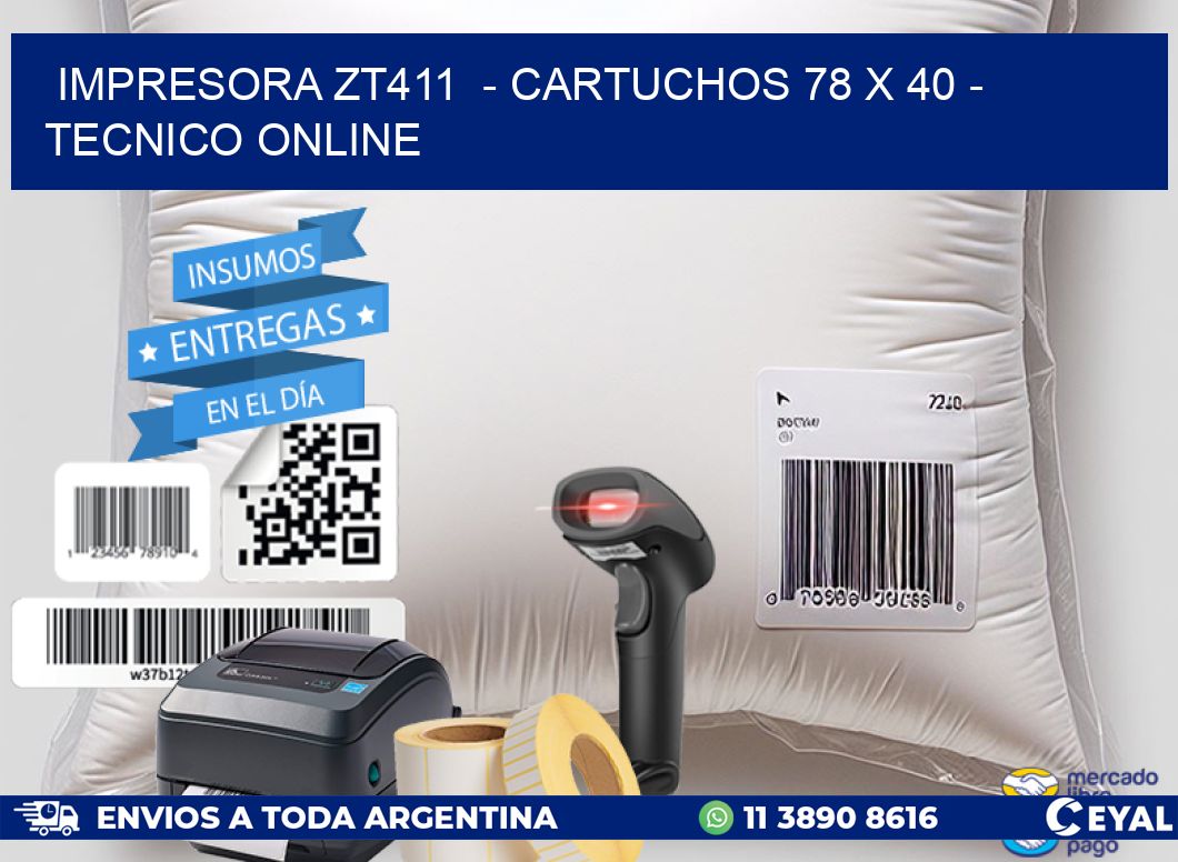 IMPRESORA ZT411  – CARTUCHOS 78 x 40 – TECNICO ONLINE