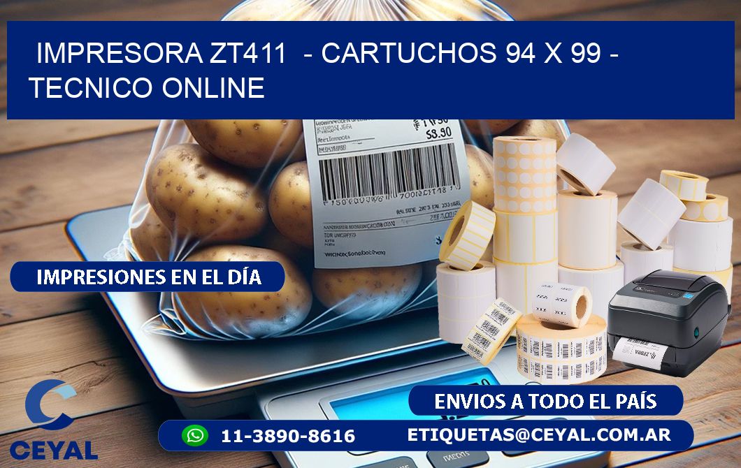 IMPRESORA ZT411  - CARTUCHOS 94 x 99 - TECNICO ONLINE