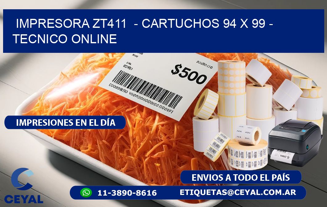 IMPRESORA ZT411  - CARTUCHOS 94 x 99 - TECNICO ONLINE