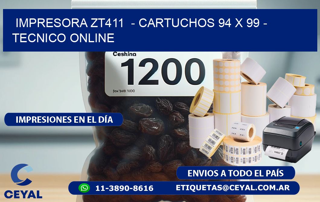 IMPRESORA ZT411  - CARTUCHOS 94 x 99 - TECNICO ONLINE