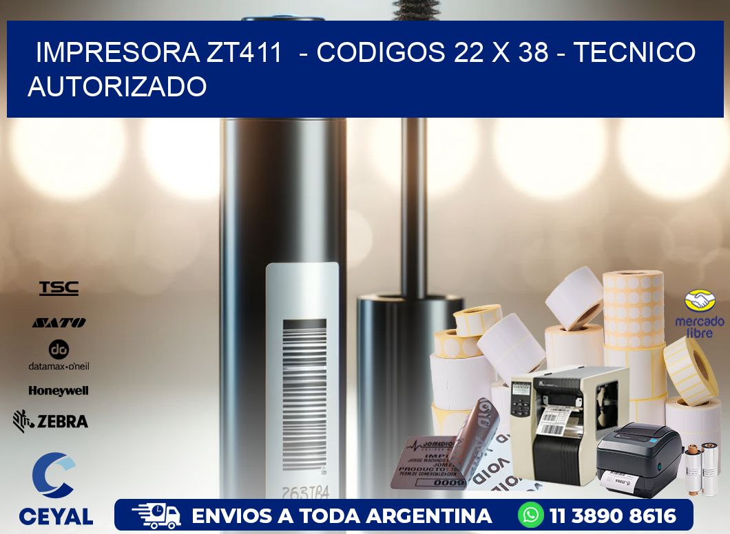 IMPRESORA ZT411  – CODIGOS 22 x 38 – TECNICO AUTORIZADO