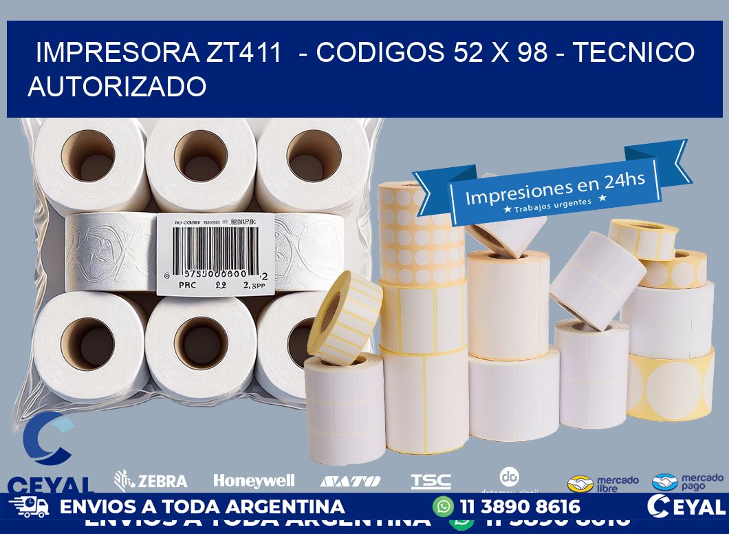 IMPRESORA ZT411  - CODIGOS 52 x 98 - TECNICO AUTORIZADO