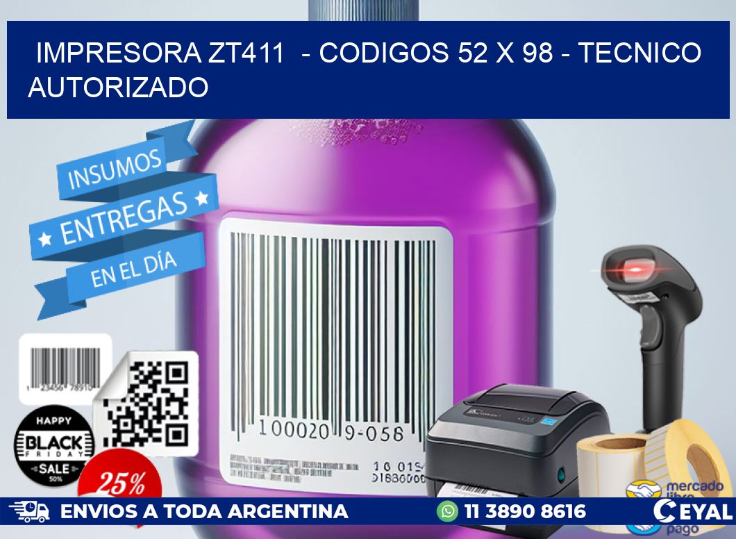 IMPRESORA ZT411  - CODIGOS 52 x 98 - TECNICO AUTORIZADO