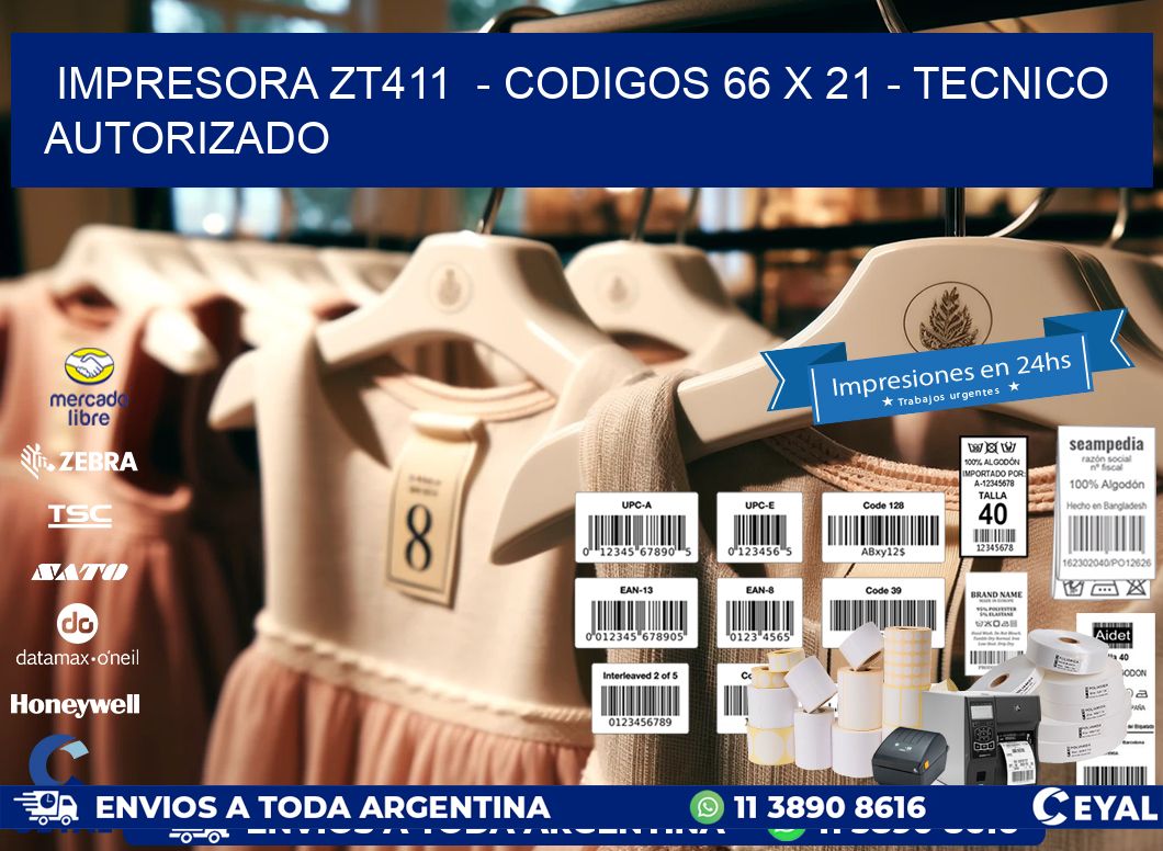 IMPRESORA ZT411  – CODIGOS 66 x 21 – TECNICO AUTORIZADO