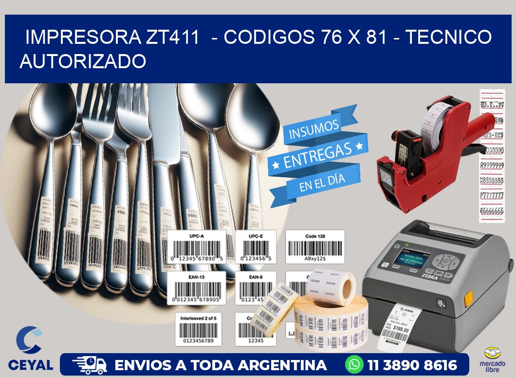 IMPRESORA ZT411  – CODIGOS 76 x 81 – TECNICO AUTORIZADO