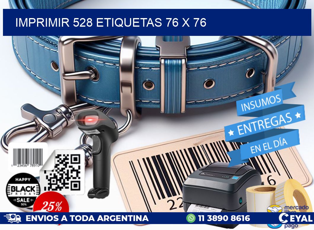 IMPRIMIR 528 ETIQUETAS 76 x 76