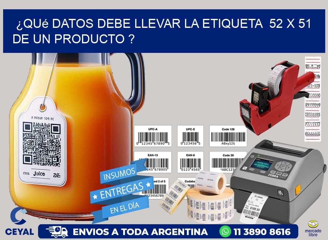 ¿Qué datos debe llevar la etiqueta  52 x 51 de un producto ?