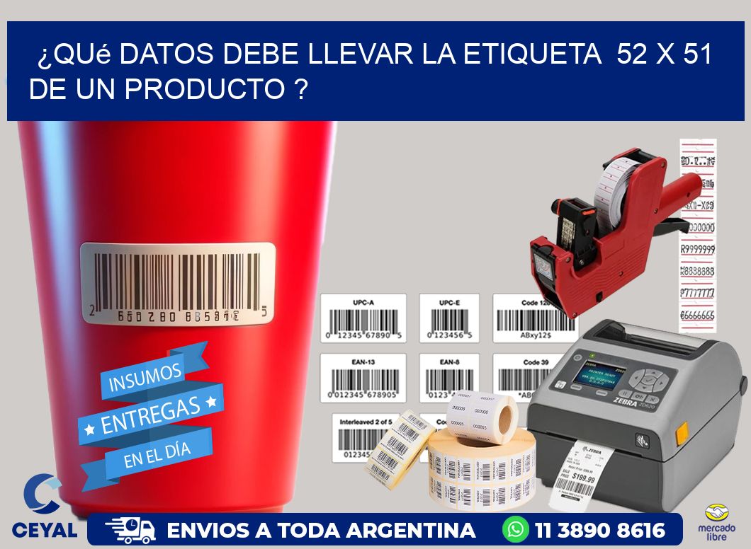 ¿Qué datos debe llevar la etiqueta  52 x 51 de un producto ?