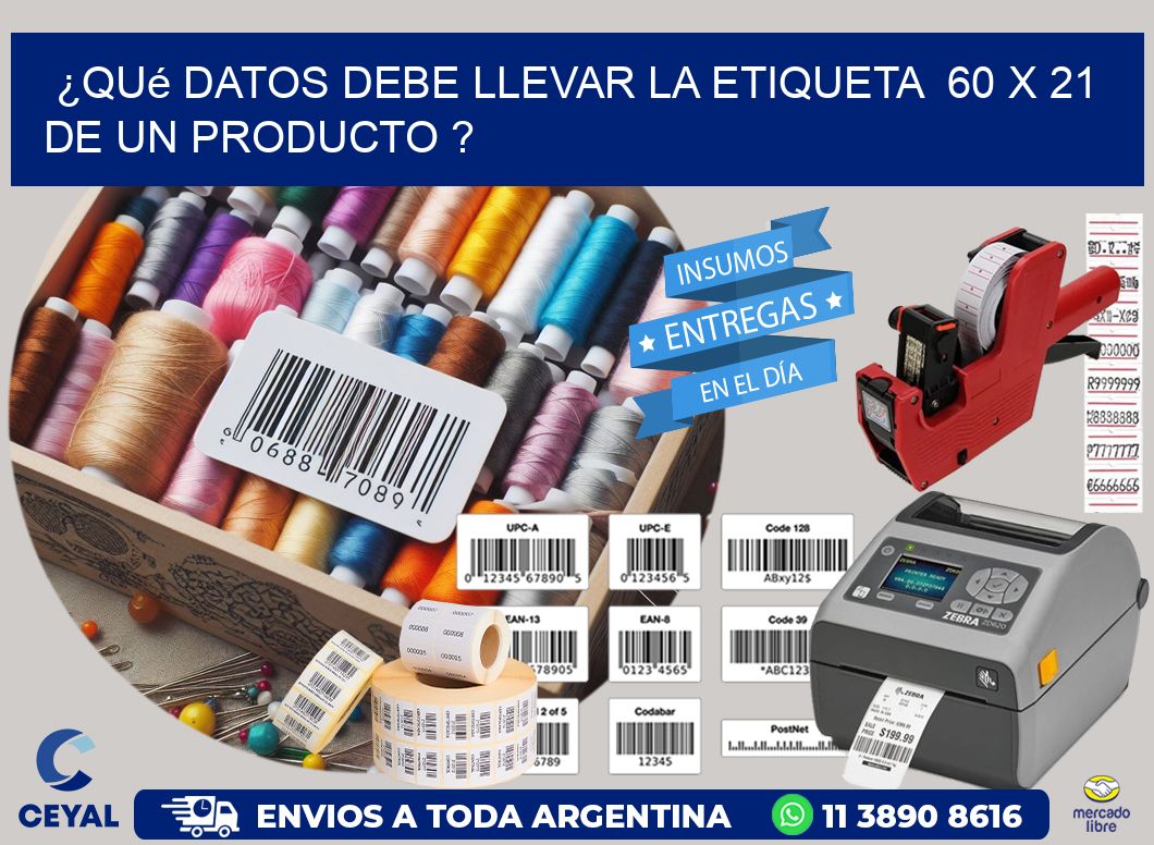 ¿Qué datos debe llevar la etiqueta  60 x 21 de un producto ?