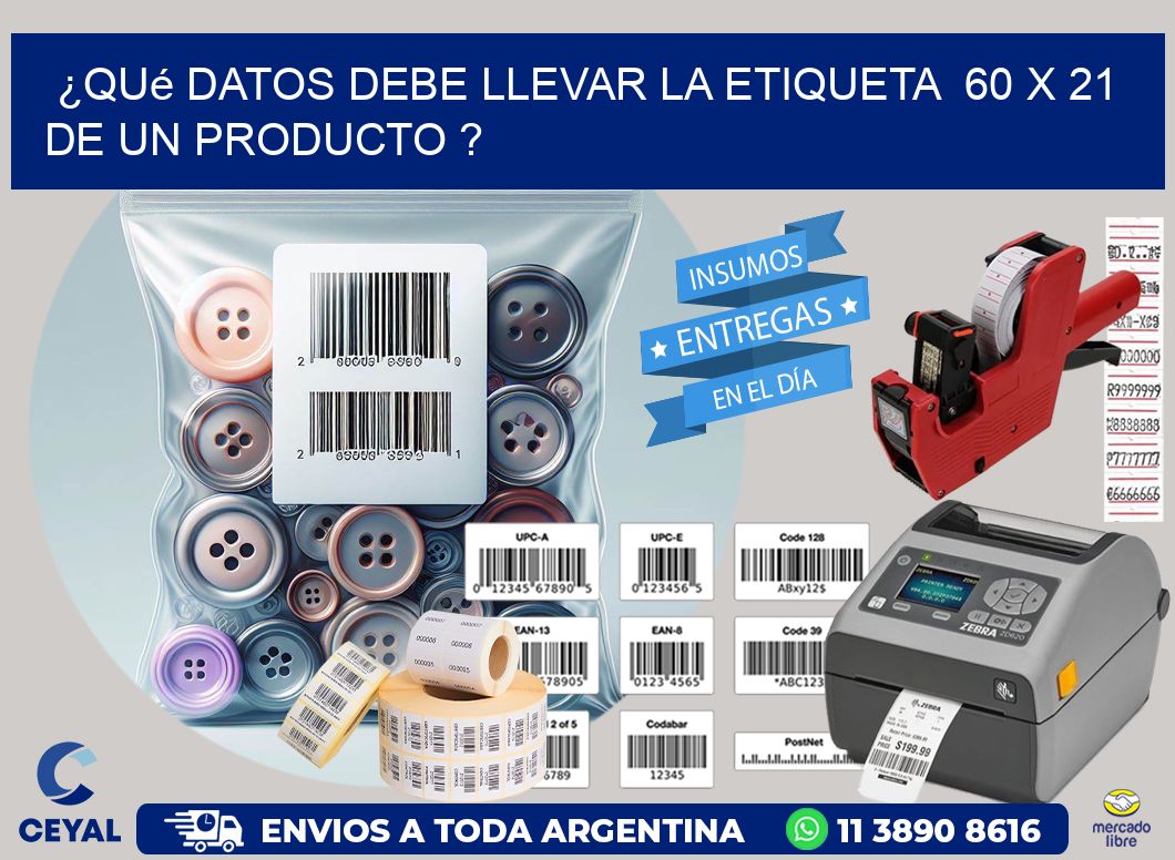 ¿Qué datos debe llevar la etiqueta  60 x 21 de un producto ?