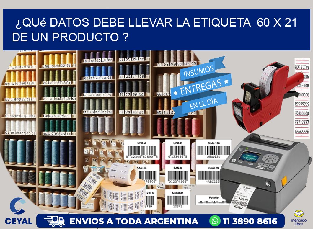 ¿Qué datos debe llevar la etiqueta  60 x 21 de un producto ?