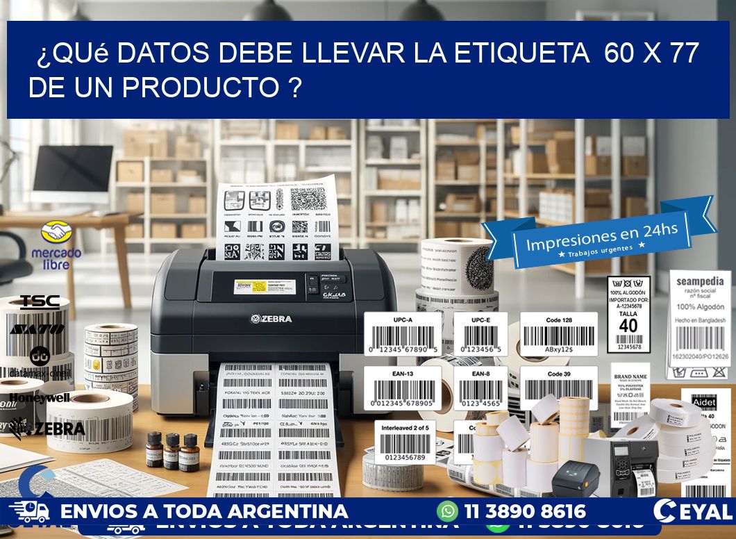 ¿Qué datos debe llevar la etiqueta  60 x 77 de un producto ?