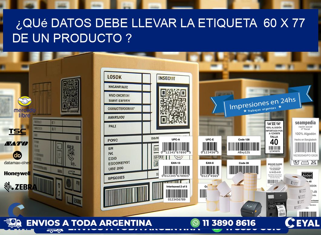 ¿Qué datos debe llevar la etiqueta  60 x 77 de un producto ?