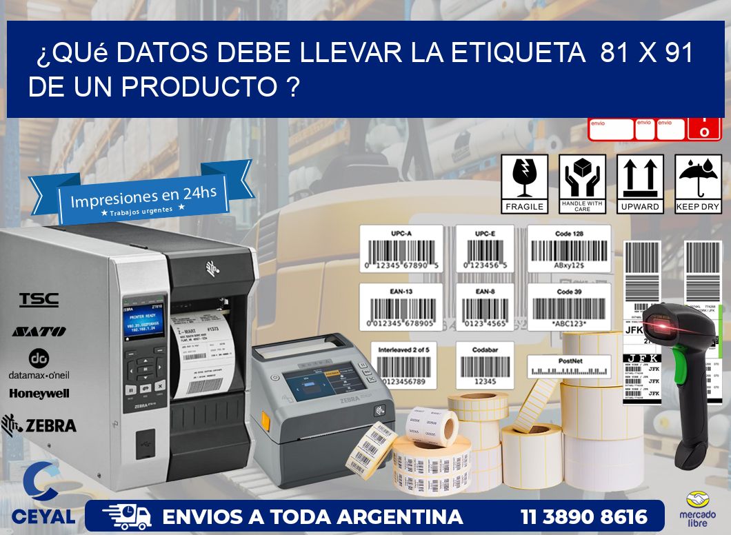 ¿Qué datos debe llevar la etiqueta  81 x 91 de un producto ?