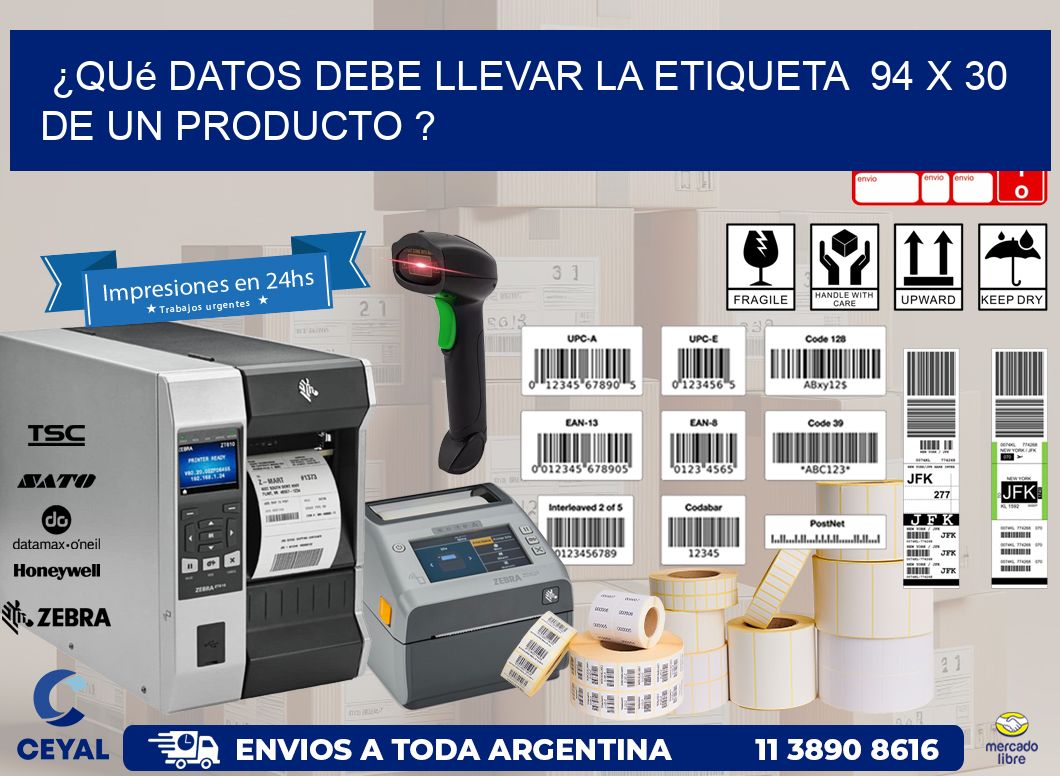 ¿Qué datos debe llevar la etiqueta  94 x 30 de un producto ?
