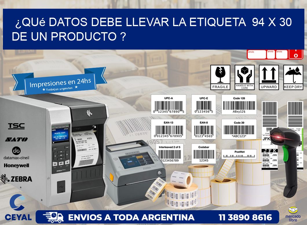 ¿Qué datos debe llevar la etiqueta  94 x 30 de un producto ?