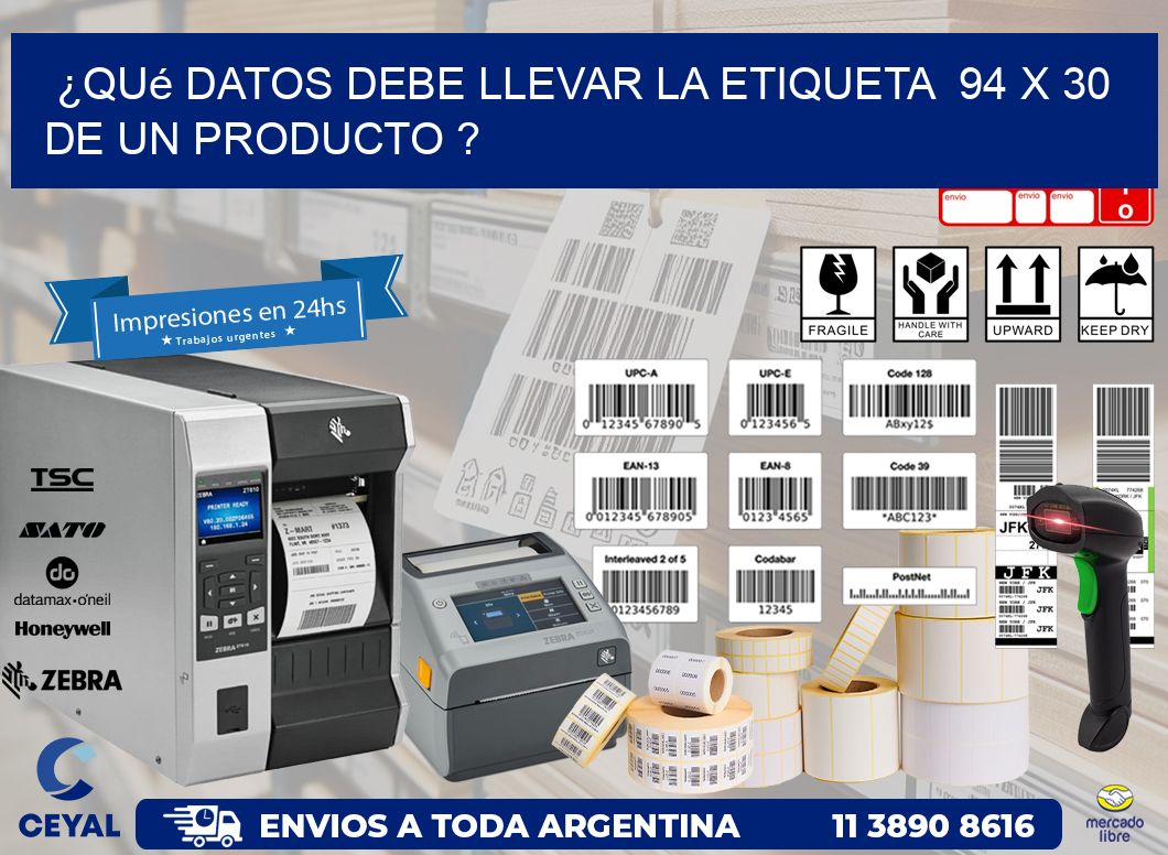 ¿Qué datos debe llevar la etiqueta  94 x 30 de un producto ?