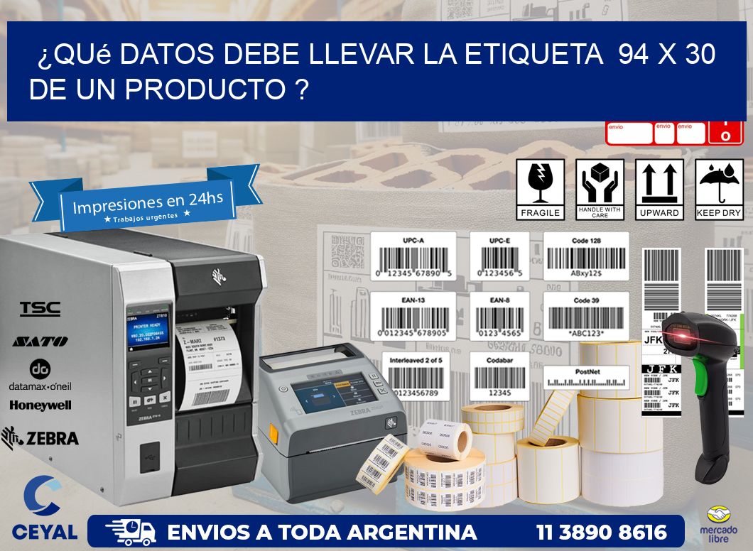 ¿Qué datos debe llevar la etiqueta  94 x 30 de un producto ?