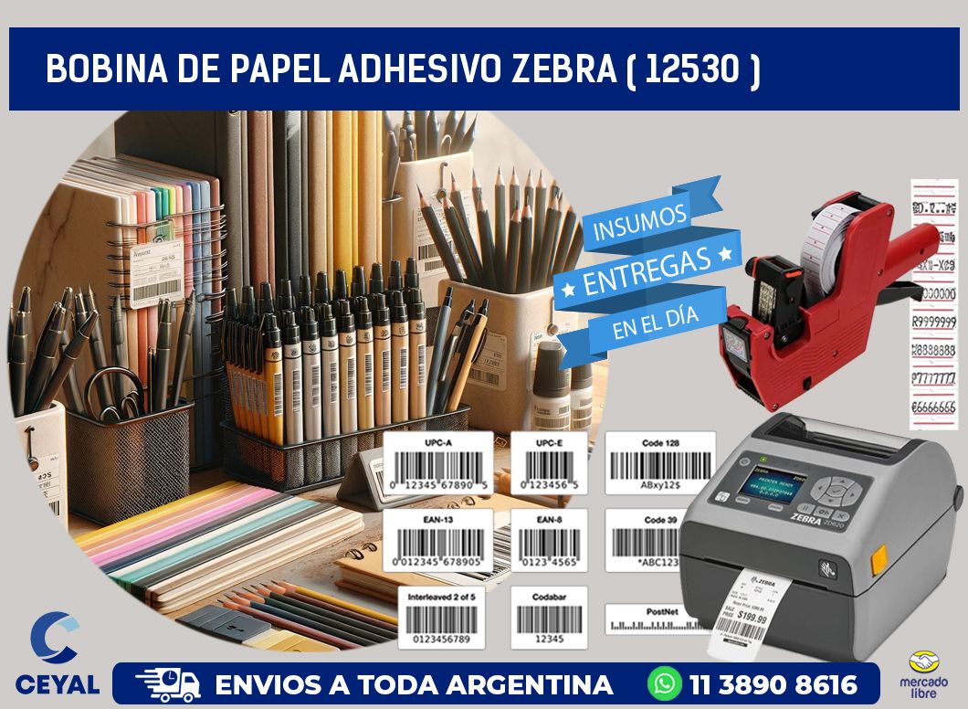 BOBINA DE PAPEL ADHESIVO ZEBRA ( 12530 )