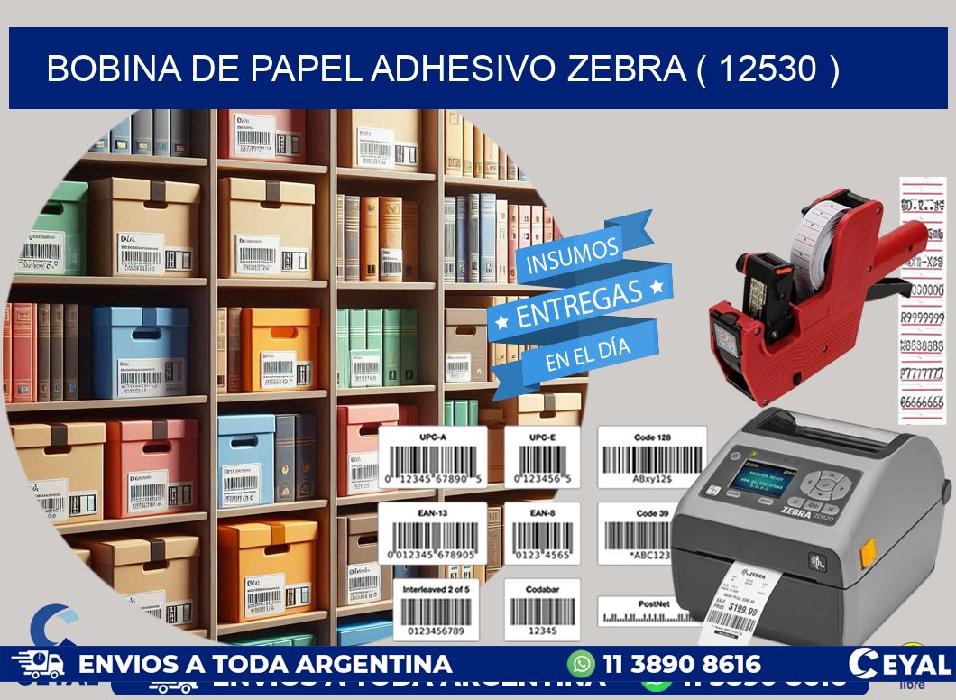 BOBINA DE PAPEL ADHESIVO ZEBRA ( 12530 )