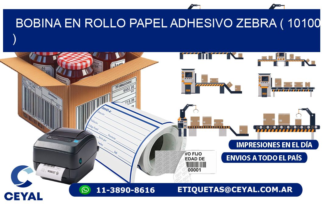 BOBINA EN ROLLO PAPEL ADHESIVO ZEBRA ( 10100 )