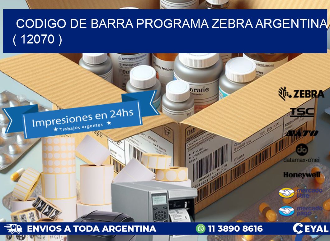 CODIGO DE BARRA PROGRAMA ZEBRA ARGENTINA ( 12070 )