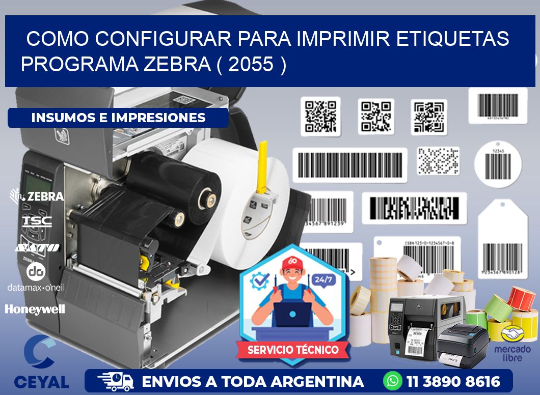 COMO CONFIGURAR PARA IMPRIMIR ETIQUETAS PROGRAMA ZEBRA ( 2055 )