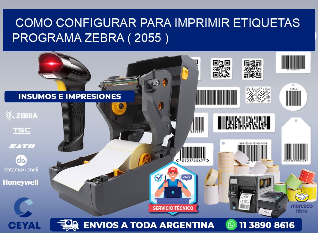 COMO CONFIGURAR PARA IMPRIMIR ETIQUETAS PROGRAMA ZEBRA ( 2055 )