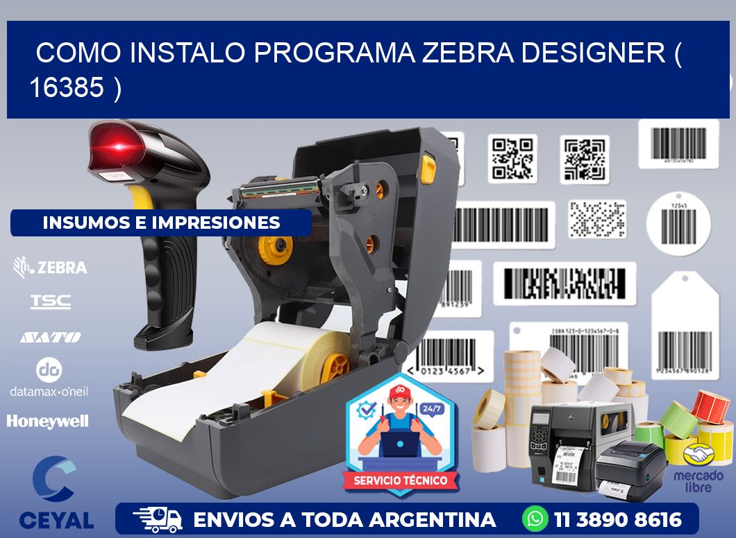 COMO INSTALO PROGRAMA ZEBRA DESIGNER ( 16385 )