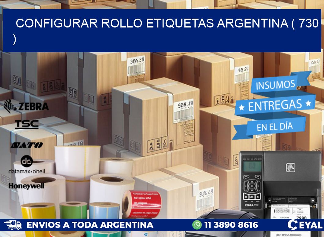 CONFIGURAR ROLLO ETIQUETAS ARGENTINA ( 730 )