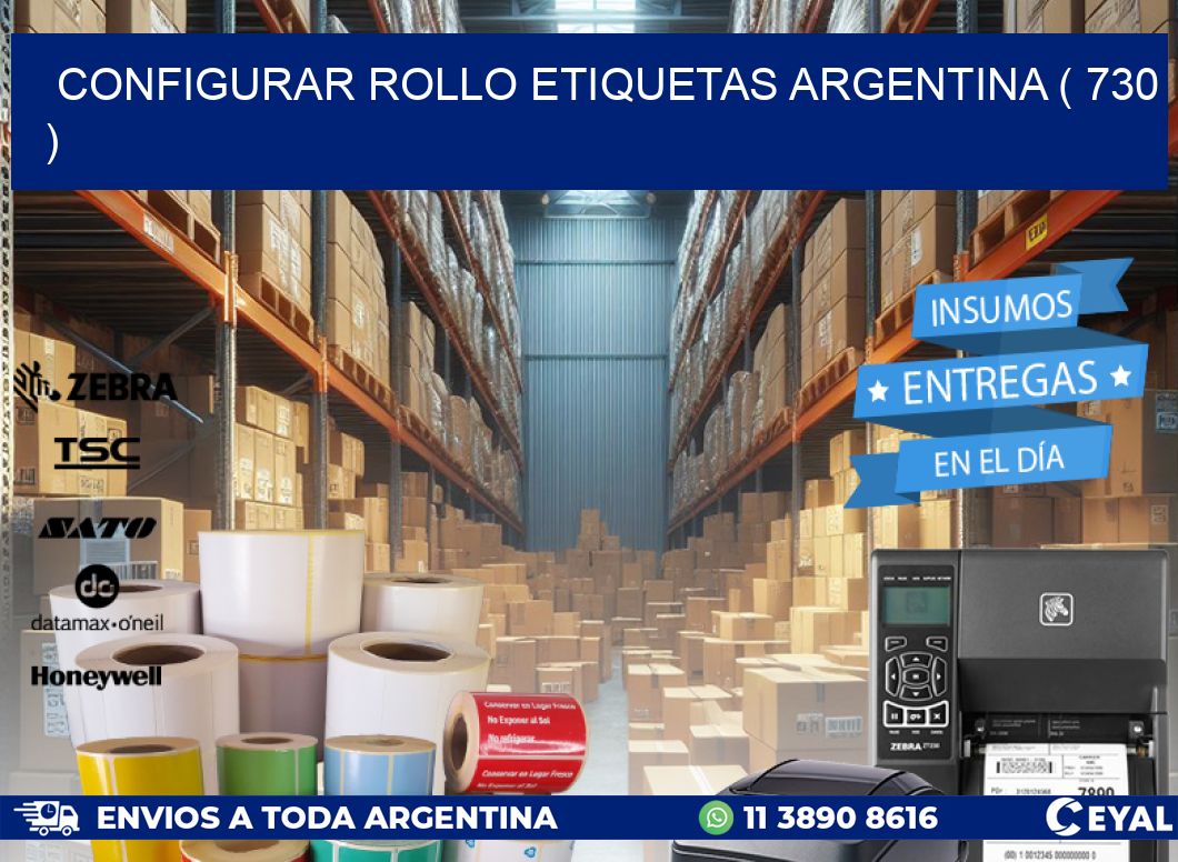 CONFIGURAR ROLLO ETIQUETAS ARGENTINA ( 730 )