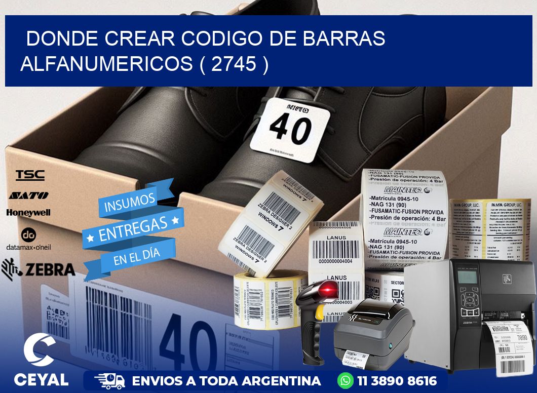 DONDE CREAR CODIGO DE BARRAS ALFANUMERICOS ( 2745 )