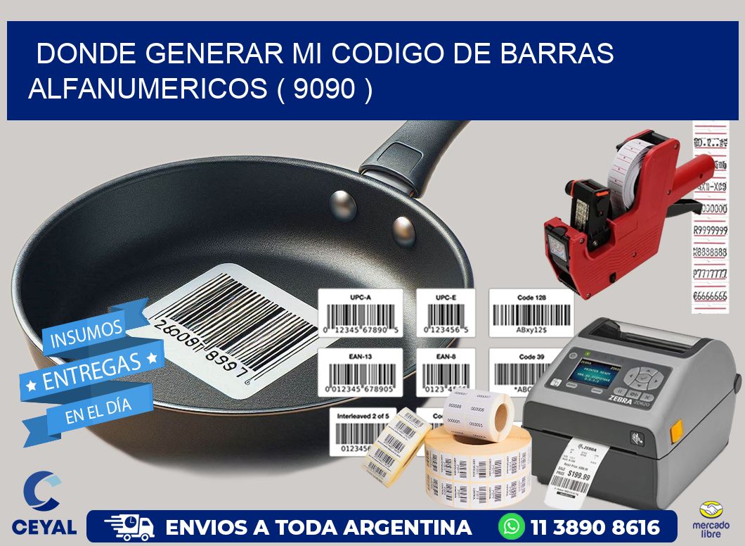DONDE GENERAR MI CODIGO DE BARRAS ALFANUMERICOS ( 9090 )