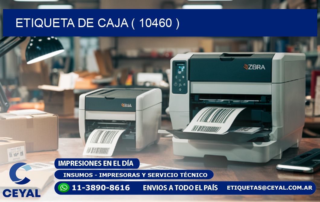 ETIQUETA DE CAJA ( 10460 )