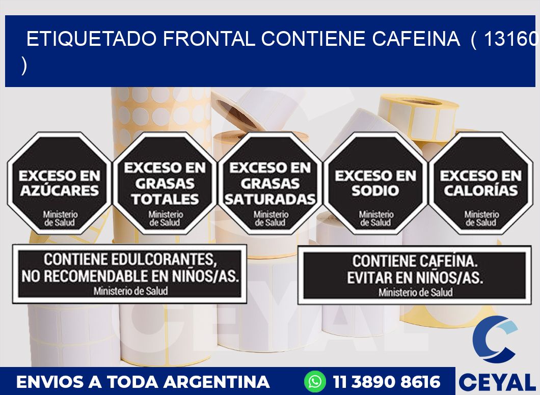 ETIQUETADO FRONTAL CONTIENE CAFEINA  ( 13160 )