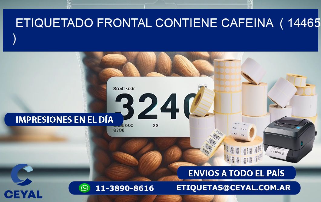 ETIQUETADO FRONTAL CONTIENE CAFEINA  ( 14465 )
