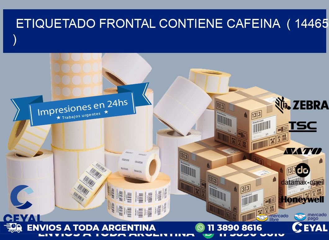 ETIQUETADO FRONTAL CONTIENE CAFEINA  ( 14465 )