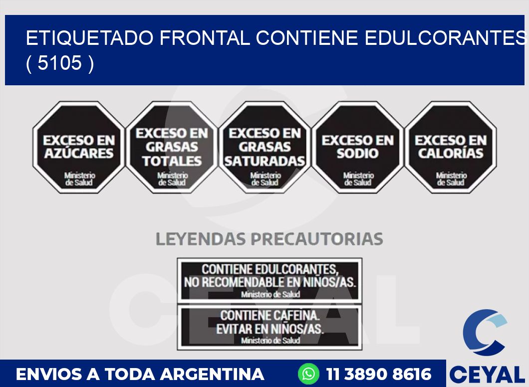 ETIQUETADO FRONTAL CONTIENE EDULCORANTES  ( 5105 )