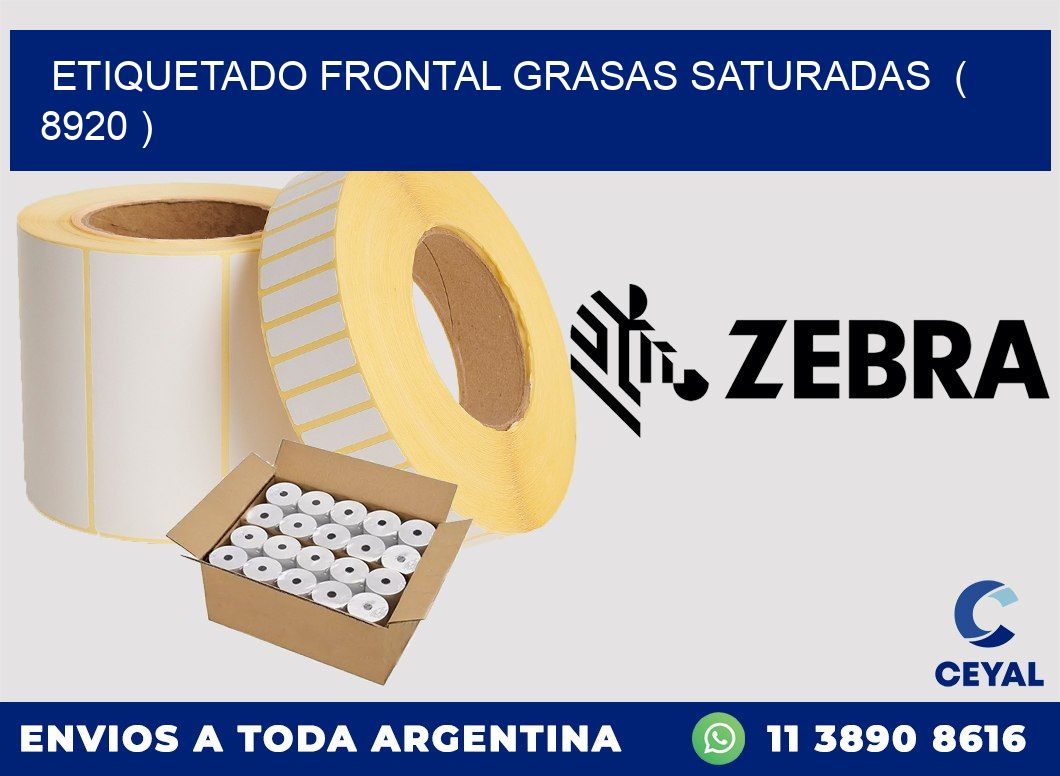 ETIQUETADO FRONTAL GRASAS SATURADAS  ( 8920 )
