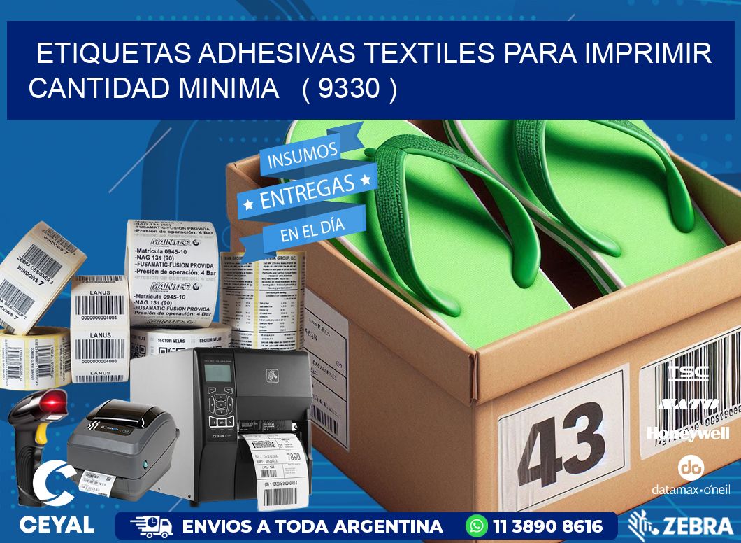 ETIQUETAS ADHESIVAS TEXTILES PARA IMPRIMIR CANTIDAD MINIMA   ( 9330 )