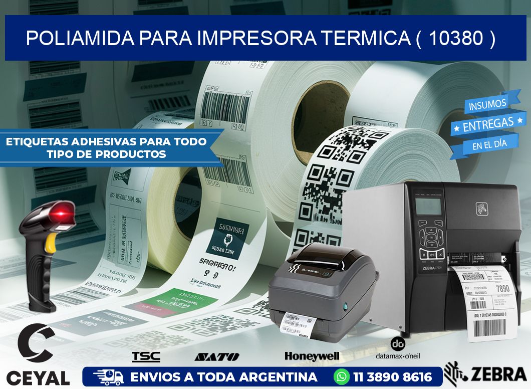 POLIAMIDA PARA IMPRESORA TERMICA ( 10380 )