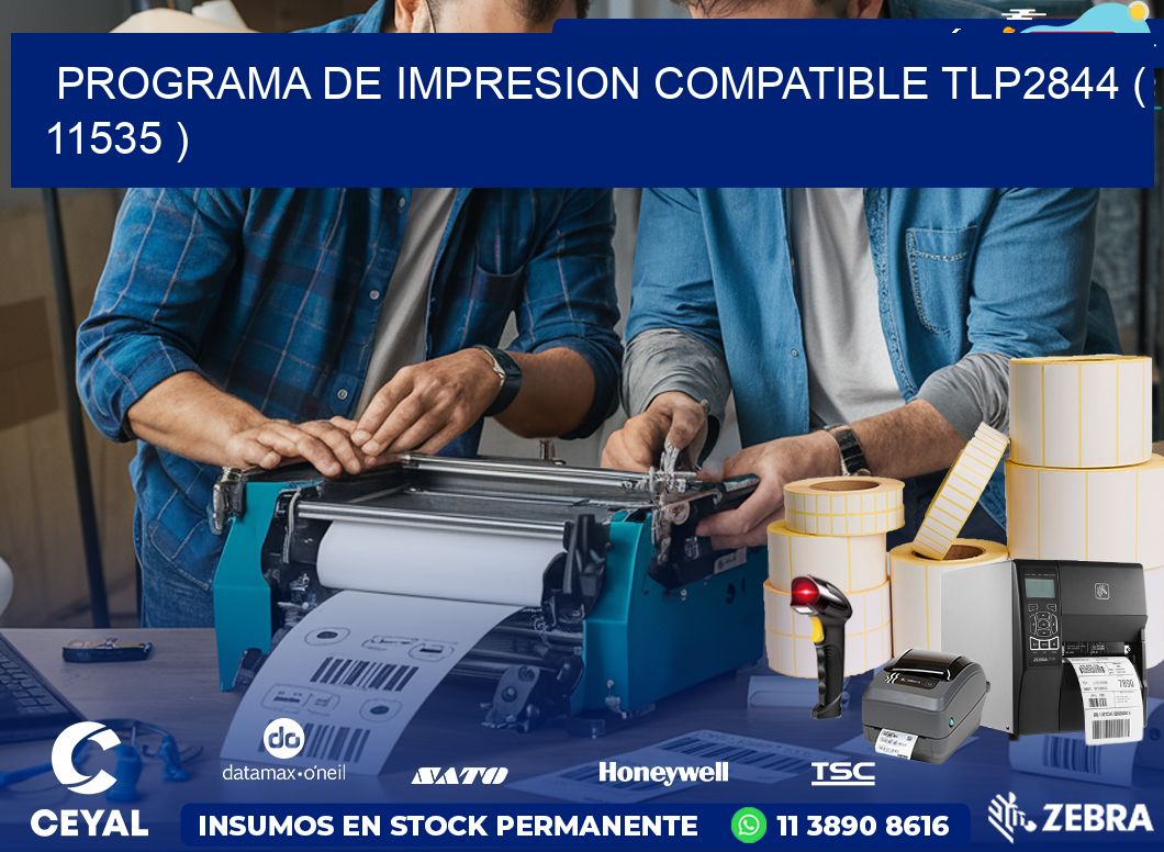 PROGRAMA DE IMPRESION COMPATIBLE TLP2844 ( 11535 )
