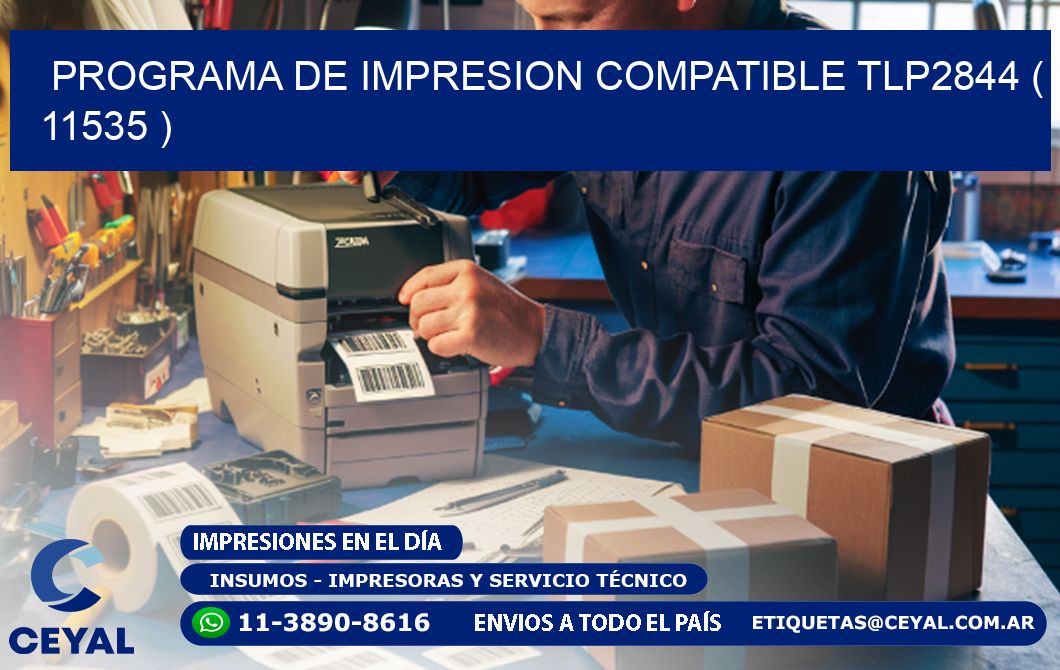 PROGRAMA DE IMPRESION COMPATIBLE TLP2844 ( 11535 )