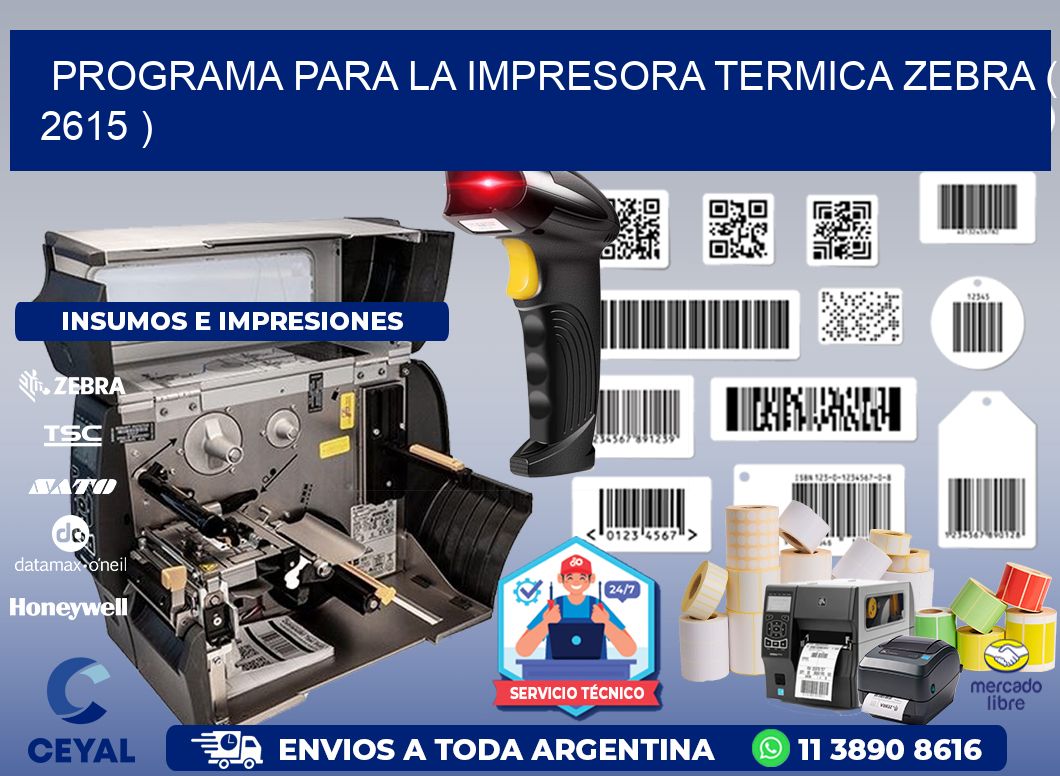 PROGRAMA PARA LA IMPRESORA TERMICA ZEBRA ( 2615 )