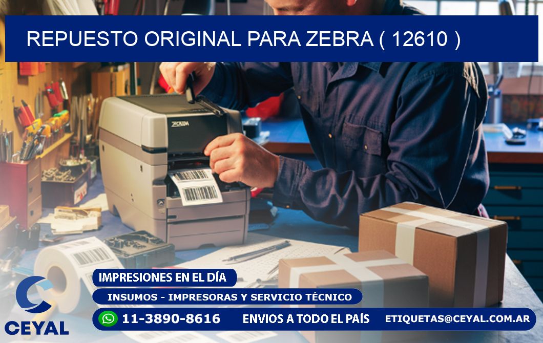REPUESTO ORIGINAL PARA ZEBRA ( 12610 )