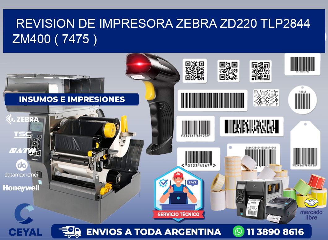 REVISION DE IMPRESORA ZEBRA ZD220 TLP2844 ZM400 ( 7475 )