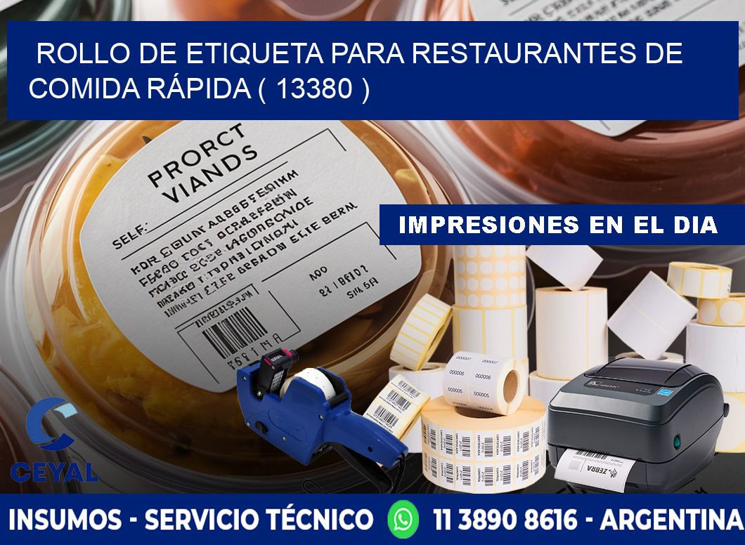 ROLLO DE ETIQUETA PARA RESTAURANTES DE COMIDA RÁPIDA ( 13380 )